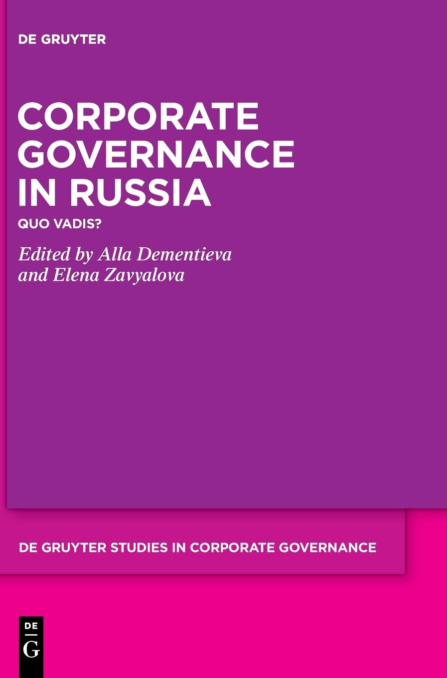 Corporate Governance in Russia: Quo Vadis? (De Gruyter Studies in Corporate Governance, 3)