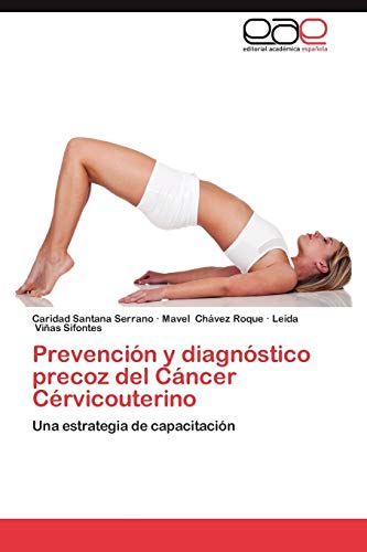 Prevención y diagnóstico precoz del Cáncer Cérvicouterino: Una estrategia de capacitación