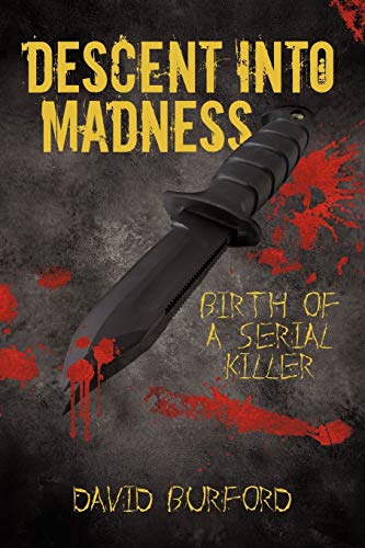 Descent Into Madness: Birth of a Serial Killer