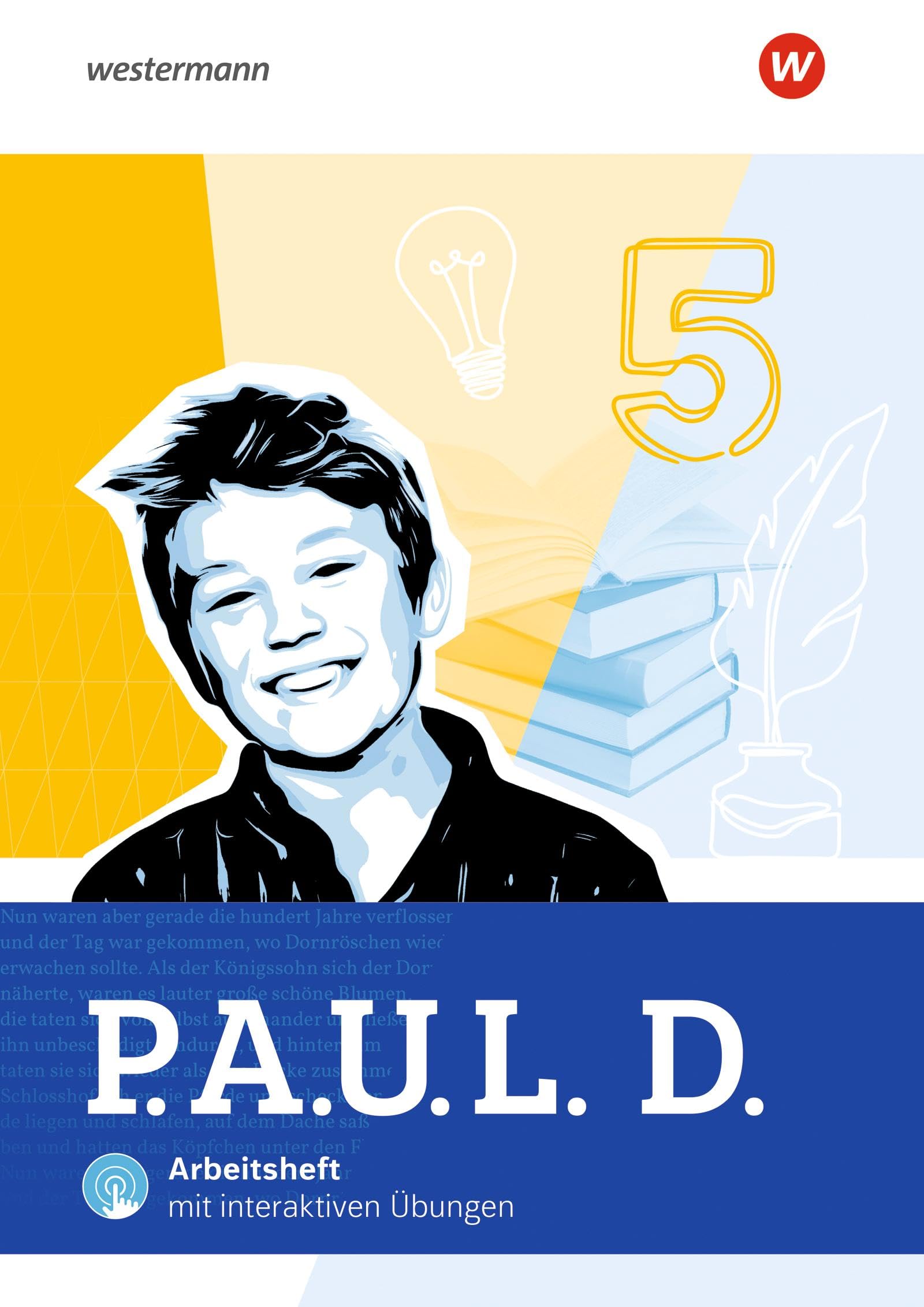 P.A.U.L. D. - Persönliches Arbeits- und Lesebuch Deutsch für Gymnasien - Allgemeine Ausgabe 2025: Arbeitsheft 5 mit interaktiven Übungen: Ausgabe 2025 - Persönliches Arbeits- und Lesebuch Deutsch