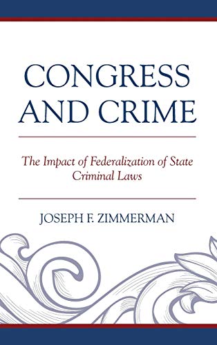 Congress and Crime: The Impact of Federalization of State Criminal Laws