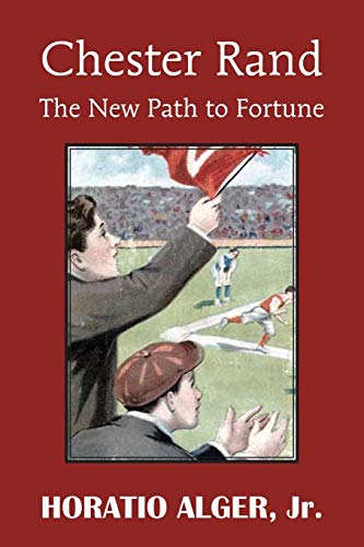 Chester Rand or the New Path to Fortune