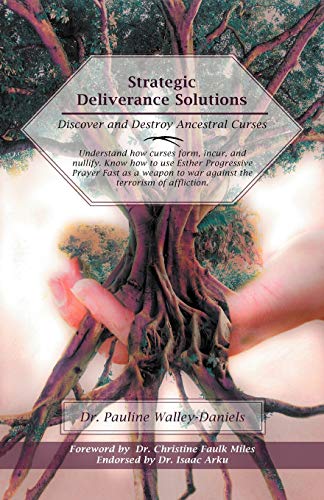 Strategic Deliverance Solutions: Discover and Destroy Ancestral Curses