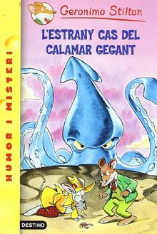 L'estrany cas del calamar gegant (GERONIMO STILTON)