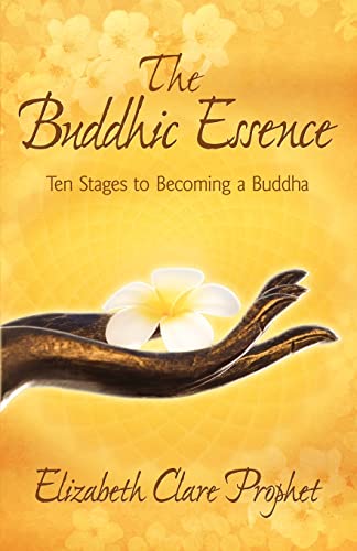 The Buddhic Essence: Ten Stages to Becoming a Buddha (Mysstical Paths of the World's Religions)