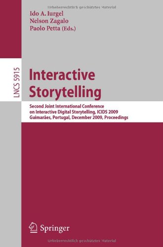Interactive Storytelling: Second Joint International Conference on Interactive Digital Storytelling, ICIDS 2009, GuimarÃ£es, Portugal, December 9-11, ... Applications, incl. Internet/Web, and HCI)