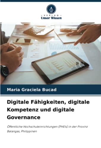 Digitale Fähigkeiten, digitale Kompetenz und digitale Governance: Öffentliche Hochschuleinrichtungen (PHEIs) in der Provinz Batangas, Philippinen
