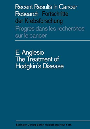 The Treatment of Hodgkin's Disease (Recent Results in Cancer Research, 18, Band 18)