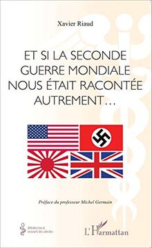 Et si la Seconde Guerre mondiale nous était racontée autrement...