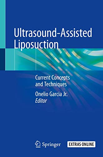 Ultrasound-Assisted Liposuction: Current Concepts and Techniques