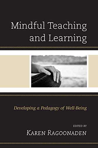 Mindful Teaching and Learning: Developing a Pedagogy of Well-Being