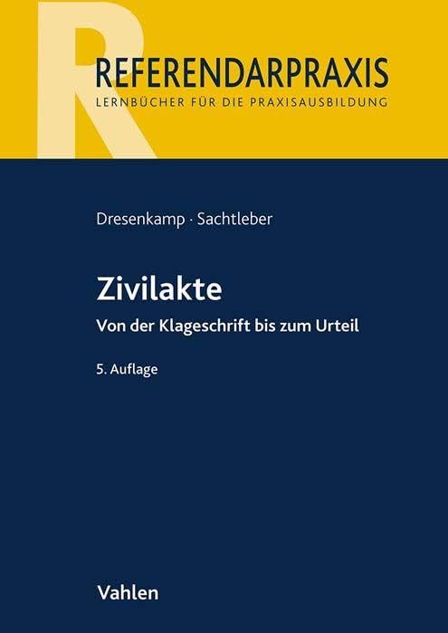 Zivilakte: Von der Klageschrift bis zum Urteil. Mit Repetitorium (Referendarpraxis)