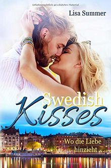 Swedish Kisses: Wo die Liebe hinzieht ...