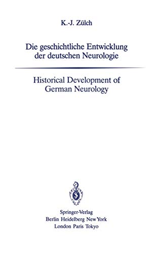 Die Geschichtliche Entwicklung der Deutschen Neurologie / Historical Development of German Neurology