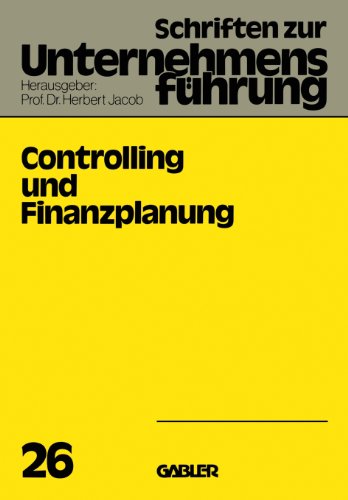 Controlling und Finanzplanung (Schriften zur Unternehmensführung)