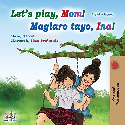Let's play, Mom! (English Tagalog Bilingual Book): Filipino children's book (English Tagalog Bilingual Collection)