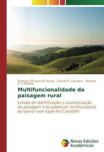 Multifuncionalidade da paisagem rural: Estudo de identificação e caracterização da paisagem e do potencial multifuncional do bairro rural Itapé-Rio Claro(SP)