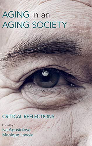 Aging in an Aging Society: Critical Reflections