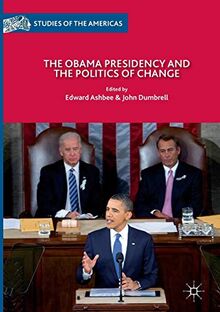 The Obama Presidency and the Politics of Change (Studies of the Americas)