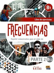 Frecuencias b1.2 - libro de ejercicios (parte 2): Part two of Frecuencias B1 course with coded access to the ELETeca and eBook