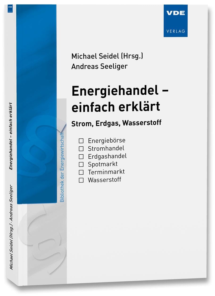 Energiehandel - einfach erklärt: Strom, Erdgas, Wasserstoff (Bibliothek der Energiewirtschaft)