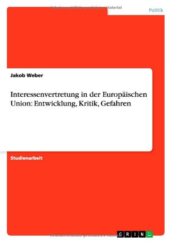 Interessenvertretung in der Europäischen Union: Entwicklung, Kritik, Gefahren