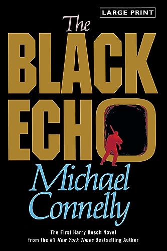 Black Echo, The: A Novel (A Harry Bosch Novel, 1, Band 1)