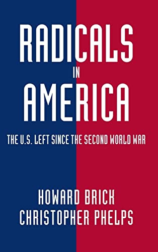 Radicals in America: The U.S. Left since the Second World War (Cambridge Essential Histories)