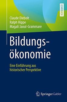 Bildungsökonomie: Eine Einführung aus historischer Perspektive