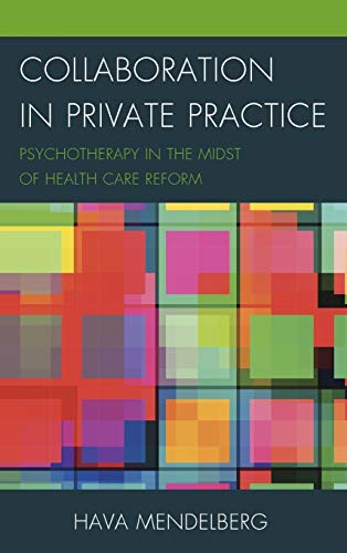Collaboration in Private Practice: Psychotherapy in the Midst of Health Care Reform