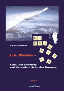 L.A. Woman - Anna, Jim Morrison und die andere Seite des Morgens