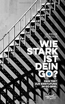 Wie stark ist dein Go?: Dein Test zur Einstufung im Go-Spiel