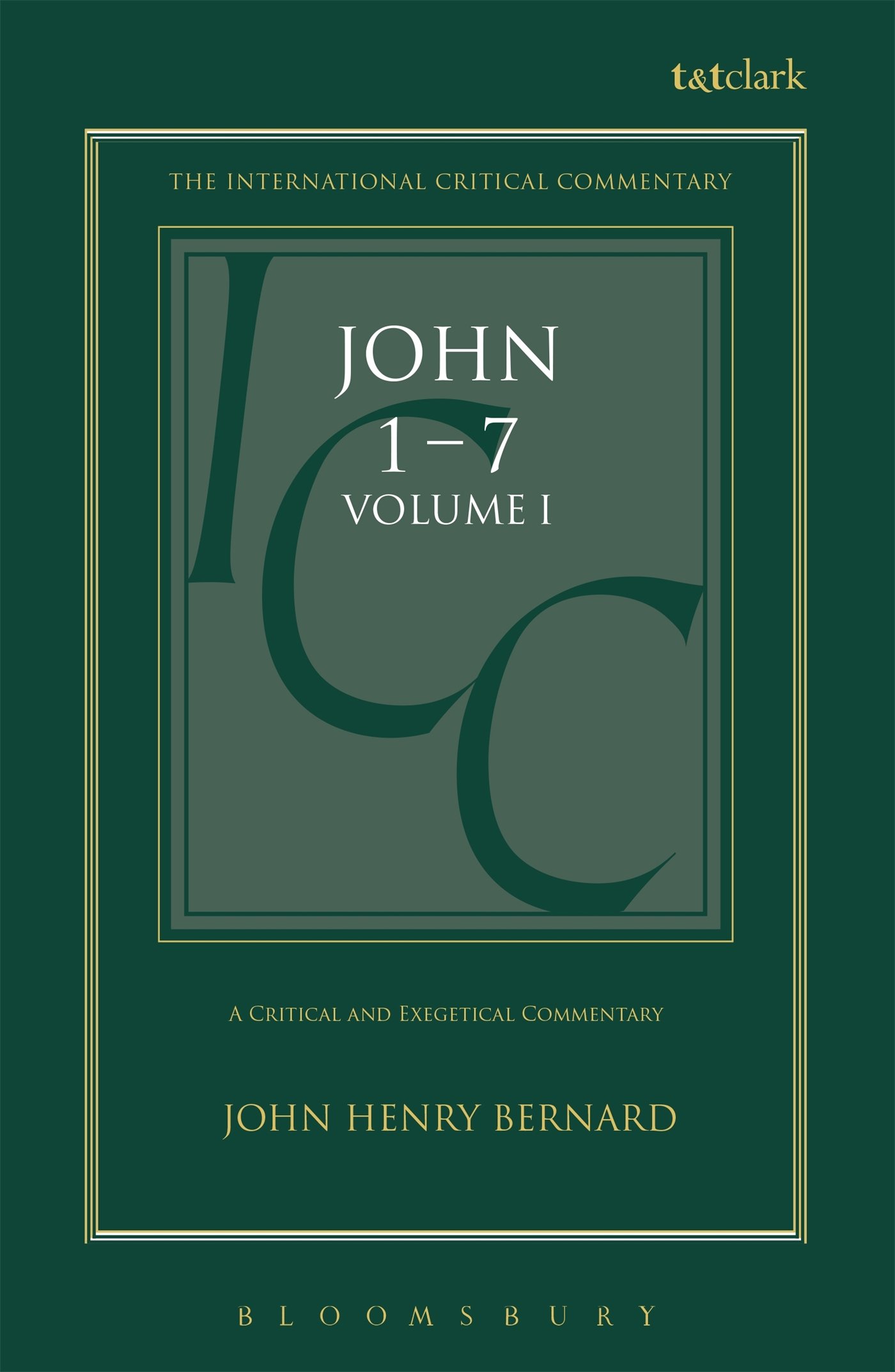 St. John: Volume 1: 1-7 (International Critical Commentary Series, Band 1)