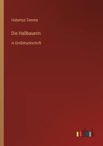 Die Hallbauerin: in Großdruckschrift
