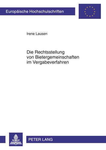 Die Rechtsstellung von Bietergemeinschaften im Vergabeverfahren (Europäische Hochschulschriften - Reihe II)