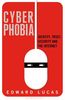 Cyberphobia: Identity, Trust, Security and the Internet