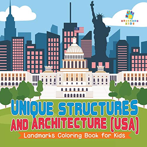 Unique Structures and Architecture (Usa) Landmarks Coloring Book for Kids