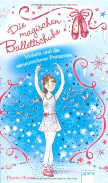 Die magischen Ballettschuhe 02. Violetta und die verwunschene Prinzessin