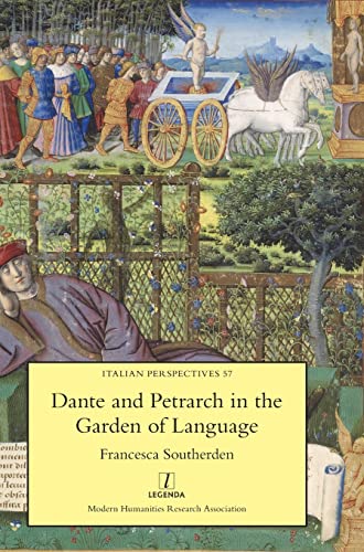 Dante and Petrarch in the Garden of Language (Italian Perspectives, Band 57)