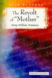 The Revolt of "Mother" (Tale Blazers: American Literature)