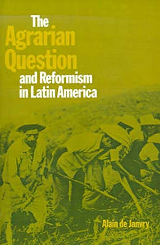 The Agrarian Question and Reformism in Latin America (Johns Hopkins Studies in Development)