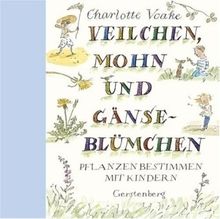 Veilchen, Mohn und Gänseblümchen: Pflanzen bestimmen mit Kindern