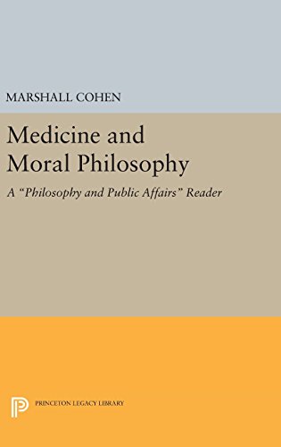 Medicine and Moral Philosophy: A Philosophy and Public Affairs Reader (Princeton Legacy Library)