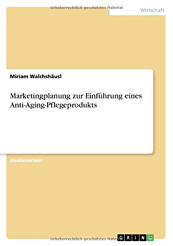 Marketingplanung zur Einführung eines Anti-Aging-Pflegeprodukts
