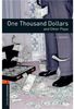 One Thousand Dollars and Other Plays: 700 Headwords (Oxford Bookworms Library: Stage 2)