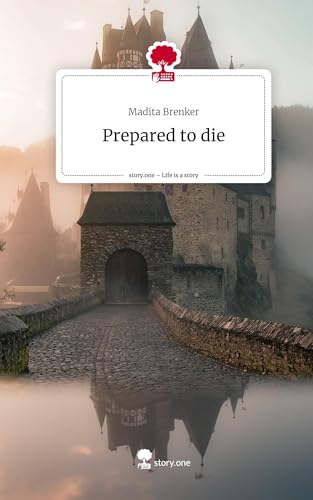 Prepared to die. Life is a Story - story.one
