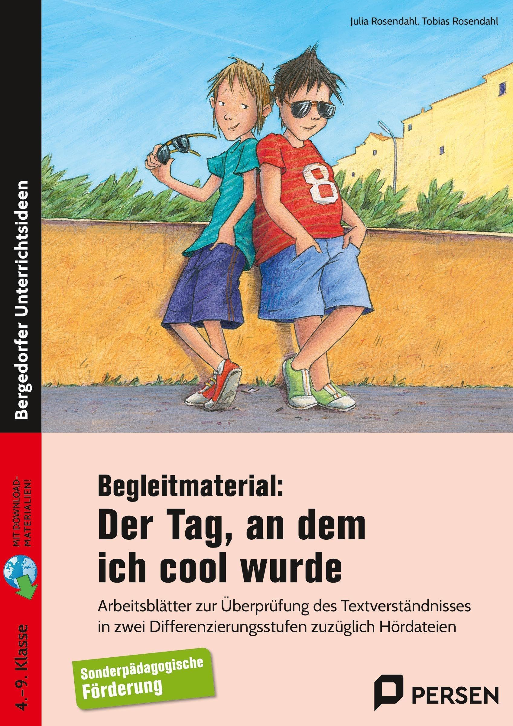 Begleitmaterial: Der Tag, an dem ich cool wurde: Arbeitsblätter zur Überprüfung des Textverständnis ses in 2 Differenzierungsstufen zzgl. Hördateien (4. bis 9. Klasse)