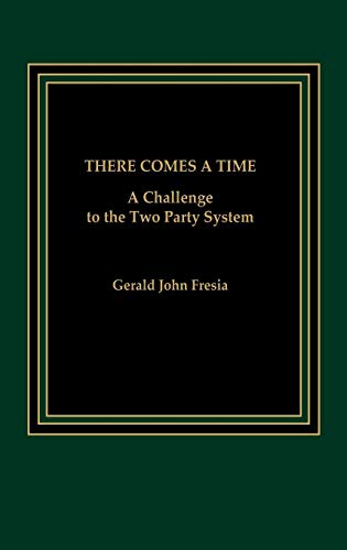 There Comes A Time: A Challenge to the Two-Party System