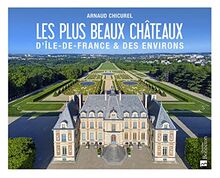 Les plus beaux châteaux d'Ile-de-France & des environs