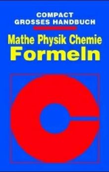 Compact Großes Handbuch, Formeln Mathe, Physik, Chemie